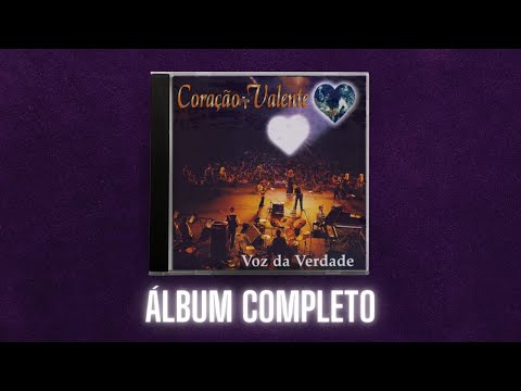 "CD" - Coração Valente - Álbum Completo - Voz da Verdade