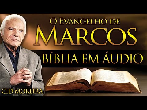 MARCOS - Bíblia Narrada por Cid Moreira - #reflexão #motivação #fé #bíblia #salmos #marcos
