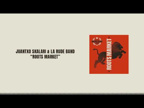 Juantxo Skalari & La Rude Band - "Roots Market" /  Digital Album (with subtitles)