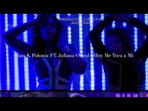 Juliana Oneal - Hoy me toca a Mí -  FT. Bian-K Polonia
