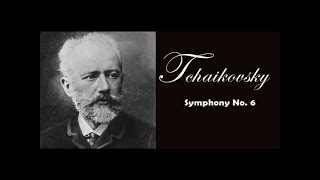 Tchaikovsky - Symphony No. 6 "Pathétique" | Classical Music