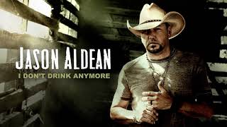 Jason Aldean - I Don&#39;t Drink Anymore (Official Audio)