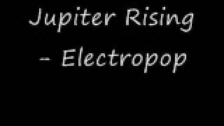 Jupiter Rising - Electropop
