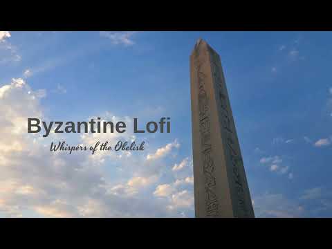 Byzantine Lofi Whispers of the Obelisk