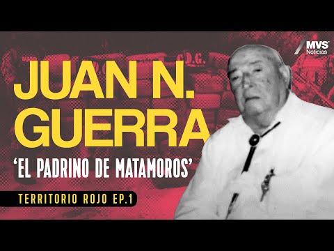 T1:E1 'Don JUAN N. GUERRA': De CONTRABANDISTA a FUNDADOR de una célula DELICTIVA