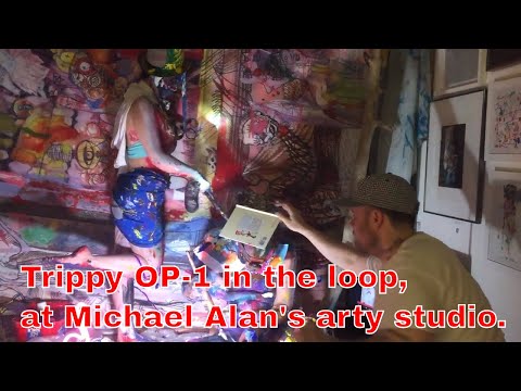 Trippy OP-1 in the loop, at Michael Alan's arty studio.