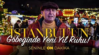 İstanbul’un Göbeğinde Yeni Yıl Ruhu! | Seninle On Dakika - 7. Sezon 8. Bölüm