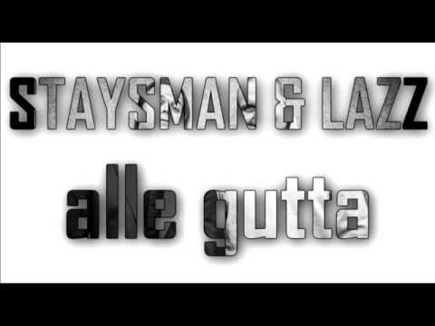 Staysman & Lazz   Alle Gutta   (lyrics)