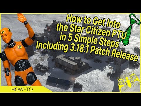 How to Get Into the Star Citizen PTU in 5 Simple Steps – Including 3.18.1 Patch Release