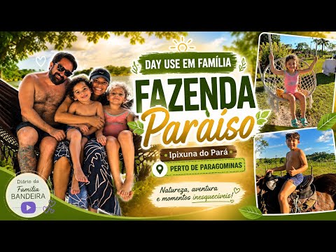 DAY USE NA FAZENDA PARAÍSO | Passeio em Família em Ipixuna do Pará | Hotel Fazenda | Diário Família