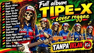 Download lagu TIPE-X VERSI TERBARU | Full Album Ska Reggae Paling Enak Di Dengar 2026 mp3