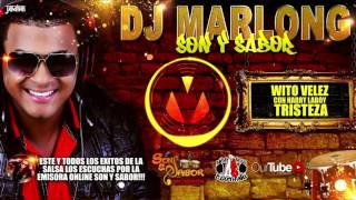Tristeza - Wito Velez, Harry Laboy - Dj Marlong Son Y Sabor