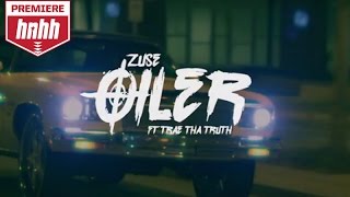 Zuse ft. Trae Tha Truth "Oiler" (Official Video)