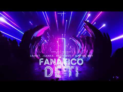 Fanático De Ti - Super Yei & Jone Quest ft Sammy, Juanka, Anonimus & Marvel Boy | ETERNITY