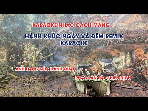 KARAOKE HÀNH KHÚC NGÀY VÀ ĐÊM REMIX TIK TOK