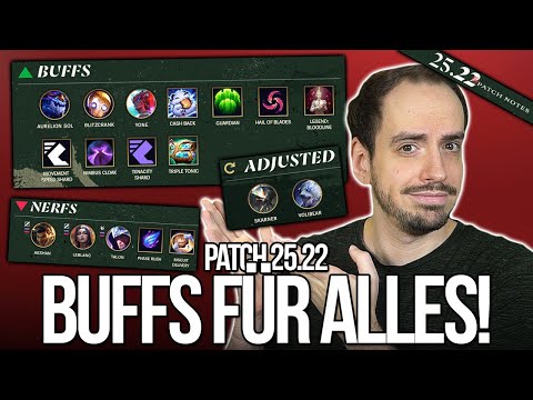 BUFFS für ALLES! | Patch Notes 25.22 Rundown