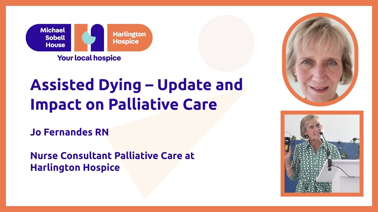 Dr Jo Fernandes - The Impact of Assisted Dying on Palliative Care