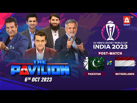 The Pavilion | Expert Analysis (Post-Match) Pakistan vs Netherlands | 6 October 2023 | A Sports