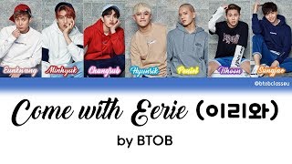 BTOB (비투비) – Come with Eerie (이리와) HAN ROM ENG Lyrics