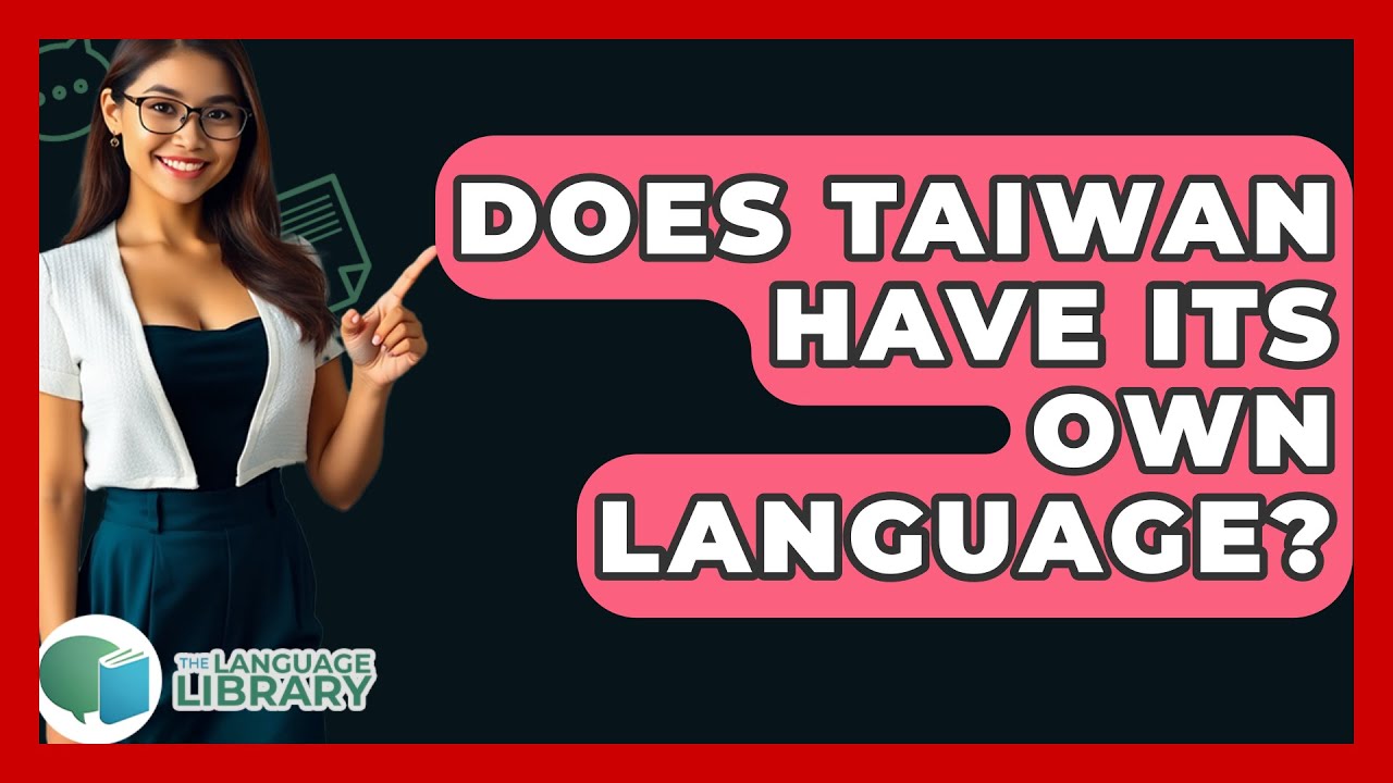Does Taiwan Have Its Own Language? - The Language Library