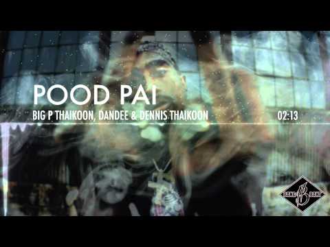 [THUG MANSION] "Pood Pai" feat. Big P, Dandee, Dennis Thaikoon