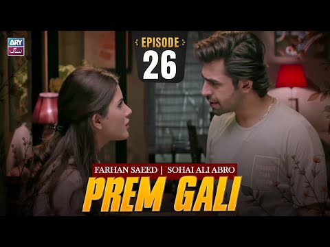 Prem Gali Episode 26 | Farhan Saeed | Sohai Ali Abro | ARY Zindagi Drama
