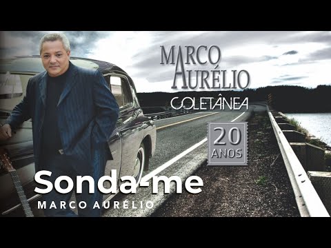 MARCO AURÉLIO - 'Sonda-me'