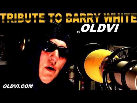 TRIBUTE TO BARRY WHITE by OLDVI