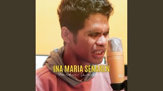Download lagu INA MARIA SENAREN mp3 Download lagu INA MARIA SENAREN mp3