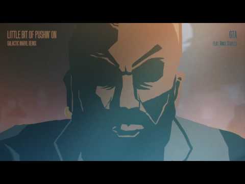 GTA ft. Vince Staples - Little Bit of Pushin' On (Galactic Marvl Remix)