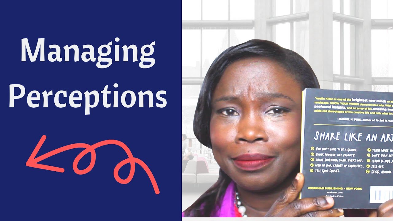 Managing Perceptions In The Workplace