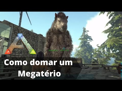 Como domar um megatério - Ark Domesticações | AcordiGamer