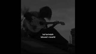 Download lagu hal terindah - seventeen (slowed reverb) mp3