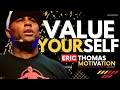 Value Yourself - Eric Thomas (Powerful Motivational Video)