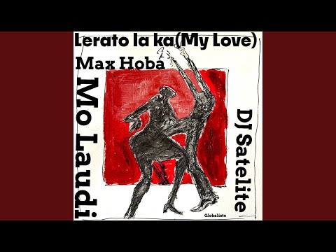 Lerato Laka (My Love)