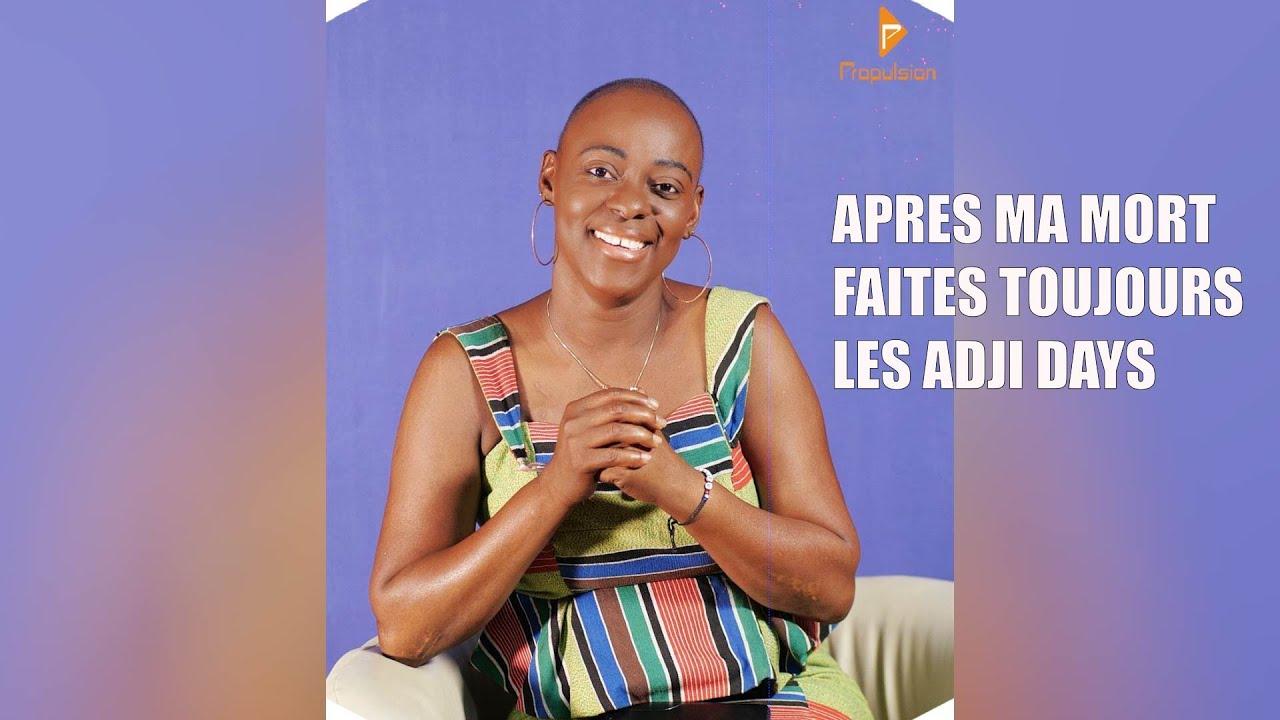 ADJI, son combat contre le cancer: Même après ma mort faites toujours les Adji Days