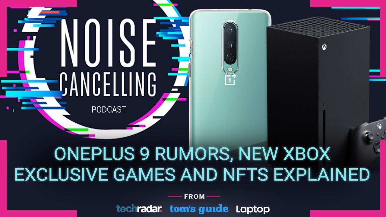 OnePlus 9 rumors, new Xbox exclusive games and NFTs explained