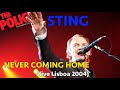 STING - NEVER COMING HOME (live lisboa 2004)