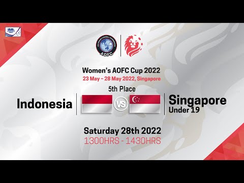 AOFC Cup 2022 - 5th Place - INA vs SGPWU19
