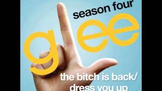 Glee - The Bitch Is Back / Dress You Up