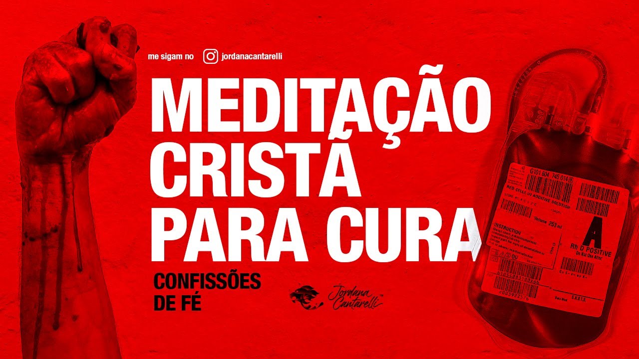 MEDITAÇÃO CRISTÃ PARA CURA - Jordana Cantarelli