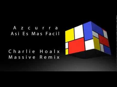 Azcurra - Así Es Mas Fácil (Charlie Hoalx Massive Remix)