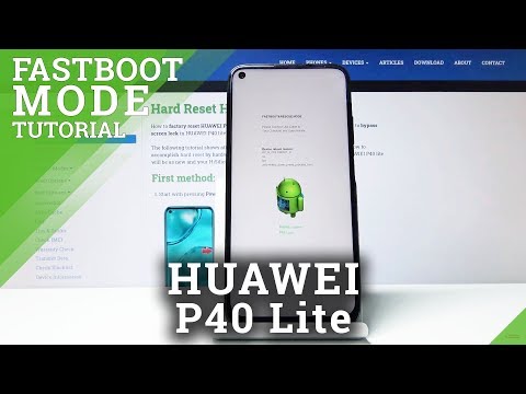 How to Boot into Fastboot Mode on HUAWEI P40 Lite – Open / Close Fastboot Mode