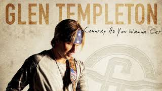 Glen Templeton - Country As You Wanna Get [Official Audio]