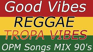 Good Vibes Reggae Music  OPM Songs MIX 90's  Relaxing OPM Road Trip  New Tagalog Reggae Nonstop 2022