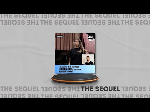 THE SEQUEL #38 with BEN:RODD (Pricila Diaz Guest Mix)
