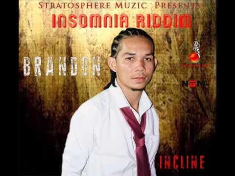 Incline - Brandon ( Insomnia Riddim )