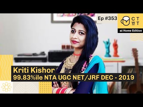 CTwT E353 - NTA UGC NET/JRF 2019 Topper (99.83%iler) Kriti Kishor - Commerce