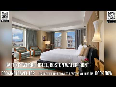 Battery Wharf Hotel, Boston Waterfront
