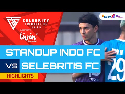 Standup Indo FC VS Selebritis FC - Highlights | Celebrity Trofeo Cup 2025
